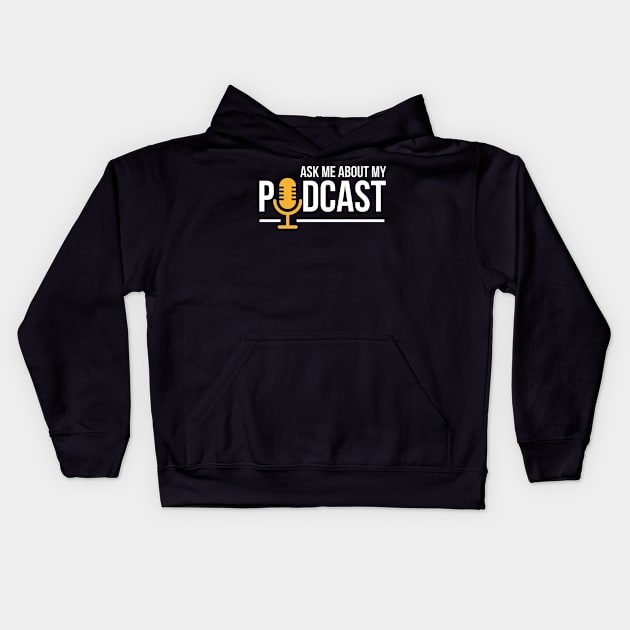 Ask Me About My Podcast Cute Podcasters Kids Hoodie by theperfectpresents